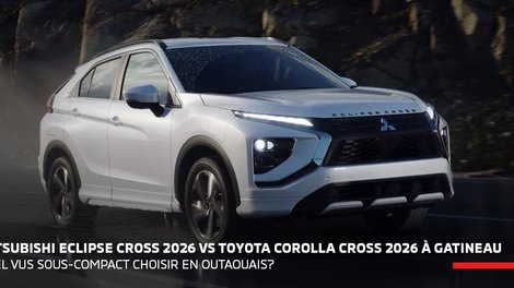Mitsubishi Eclipse Cross 2026 vs Toyota Corolla Cross 2026 à Gatineau : Quel VUS compact choisir?