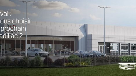 Cadillac Laval, votre concessionnaire officiel : pourquoi nous choisir pour votre prochaine Cadillac