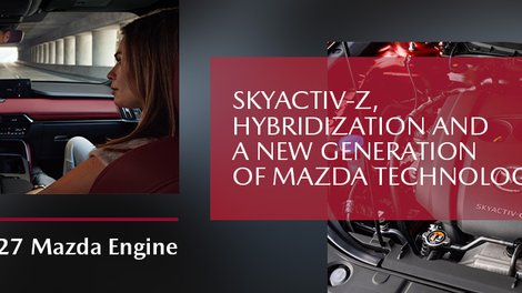 2027 Mazda Engine: SKYACTIV-Z, Hybridization and a New Generation of Mazda Technology