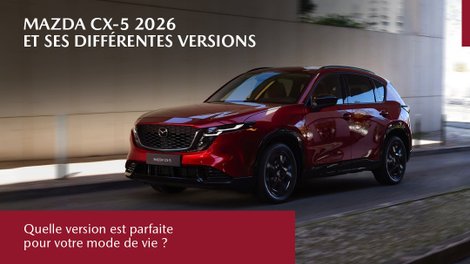 Mazda CX-5 2026 et ses différentes versions : lequel choisir à Châteauguay?