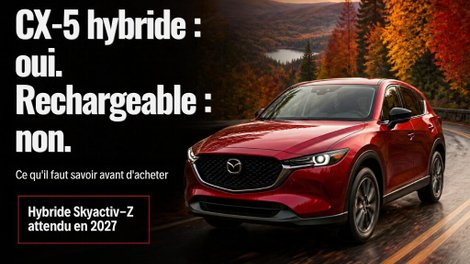 Mazda CX-5 hybride : l&rsquo;hybride Skyactiv-Z s&rsquo;en vient, mais pas de version rechargeable