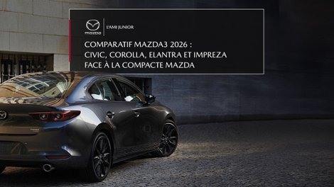Comparatif Mazda3 2026 : Civic, Corolla, Elantra et Impreza face à la compacte Mazda