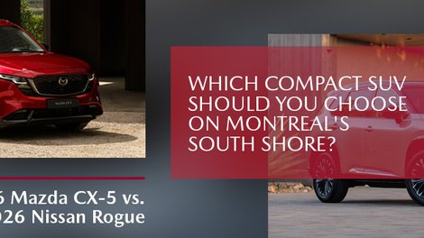 2026 Mazda CX-5 vs. 2026 Nissan Rogue: Which Compact SUV Should You Choose on Montreal’s South Shore?