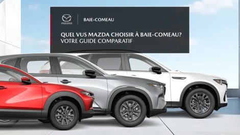 Quel VUS Mazda choisir à Baie-Comeau? Guide complet des CX-30, CX-5, CX-50, CX-70 et CX-90