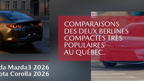 Mazda3 2026 vs Toyota Corolla 2026 : quelle berline compacte choisir sur la Rive-Sud de Montréal?